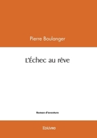 L'Échec au rêve (French Edition) 2414598727 Book Cover