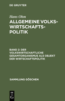 Der Volkswirtschaftliche Gesamtorganismus ALS Objekt Der Wirtschaftspolitik 3110044560 Book Cover