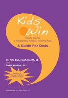 Kids Win: How to Survive a Relationship Breakup Involving Kids 1669877728 Book Cover