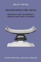 Translating the Devil: Religion and Modernity Among the Ewe in Ghana 086543798X Book Cover