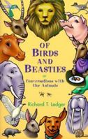 Of Birds and Beasties: Or Conversations with the Animals 0966853806 Book Cover