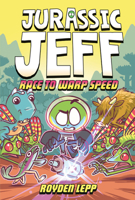 Jurassic Jeff: Race to Warp Speed (Jurassic Jeff Book 2): (A Graphic Novel) 0593565436 Book Cover