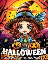 Halloween Coloring Book for Kids Ages 4-8: 70 Cute and Fun Designs with Pumpkins, Cats, Ghosts, Witches and Many More B0CG6PWZJ6 Book Cover