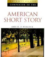 Facts on File Companion to the American Short Story (Companion to Literature) 0816031649 Book Cover
