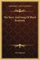 The Story and Song of Black Roderick 1543054528 Book Cover