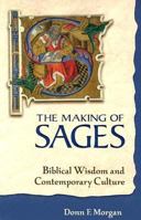The Making of Sages: Biblical Wisdom and Contemporary Culture B00DSOGUEK Book Cover