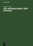 Die Arzneikunde. Der Kopten 3112621271 Book Cover