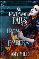 From the Embers: A Havenwood Falls Novella 1939859786 Book Cover