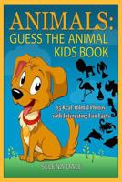 Animals: Guess the Animal Kids Book: 65 Real Animal Photos with Interesting Fun Facts 1539853713 Book Cover