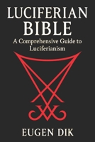 Luciferian Bible: A Comprehensive Guide to Luciferianism B0F8C3VQ4V Book Cover
