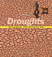 Witness to Disaster: Droughts (Witness to Disaster) 1426303394 Book Cover