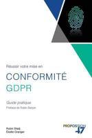 Réussir votre mise en conformité GDPR: Guide pratique 1979750238 Book Cover