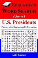 Educator's Word Search, Volume 1: U.S. Presidents 1523448679 Book Cover