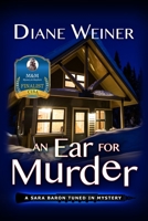 An Ear for Murder : A Sara Baron Tuned in Mystery 1946063991 Book Cover