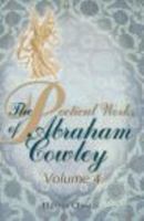 The Poetical Works of Abraham Cowley: Volume 4 1140687190 Book Cover