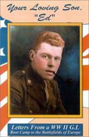 Your Loving Son, Ed: Letters from a WWII G.I. -- Boot Camp to the Battlefields of Europe 0759677999 Book Cover