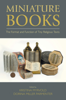 Miniature Books: The Format and Function of Tiny Religious Texts 1781798613 Book Cover