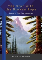 The Star with the Broken Rope: Book 3 - The Fire Mountain 1447756673 Book Cover