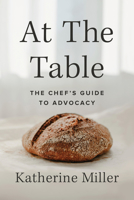 At the Table: The Chef's Guide to Advocacy 1642832375 Book Cover