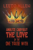 Analyze Carefully The Love Of The One You're With 1646205324 Book Cover