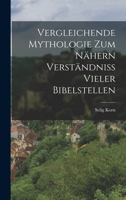 Vergleichende Mythologie zum nähern Verständniss vieler Bibelstellen B0BPRJ6BG5 Book Cover