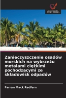 Zanieczyszczenie osadów morskich na wybrzezu metalami ciezkimi pochodzacymi ze skladowisk odpadów (Polish Edition) 6630005163 Book Cover