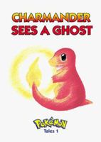 Pokemon Tales, Volume 1: Charmander Sees A Ghost (Pokémon Tales, 1) 1569313830 Book Cover