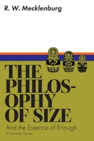 The Philosophy of Size and the Essence of Enough: A Minimalist Treatise 057873625X Book Cover
