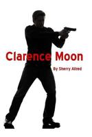 Clarence Moon 1534640894 Book Cover