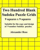 Two Hundred Blank Sudoku Grids: Suitable for the Copy and Design of 9 Number Sudoku Puzzles 1974226662 Book Cover