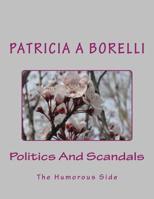 Politics and Scandals : The Humorous Side 1523921854 Book Cover