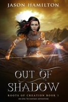 Out of Shadow (Large Print Edition): An Epic YA Fantasy Adventure (Roots of Creation B0C87PLKG3 Book Cover