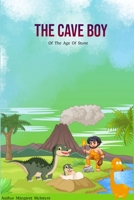 The Cave Boy: Of the Age of Stone 0359909582 Book Cover