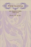 Nostalgia in Transition, 1780-1917 (Victorian Literature & Culture (Hardcover)) (Victorian Literature & Culture) 0813925983 Book Cover