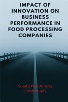 Impact of Innovation on Business Performance in Food Processing Companies 1805253263 Book Cover