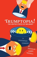 Trumptopia!: The United States of Walmart B0851MHH4X Book Cover