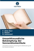 Umweltfreundliche Bekämpfung der Sonnenblumenfäule (German Edition) 6630140389 Book Cover
