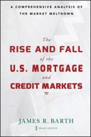 The Rise and Fall of the US Mortgage and Credit Markets 0470477245 Book Cover