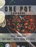 One Pot Cookbook: 440+ Recipes for Don't Mess Your Kitchen B08XL7Z13Z Book Cover