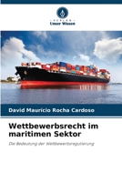 Wettbewerbsrecht im maritimen Sektor: Die Bedeutung der Wettbewerbsregulierung (German Edition) B0CJB89DGG Book Cover