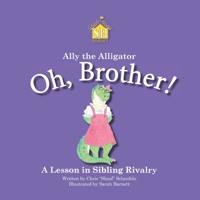 Ally the Alligator: Oh, Brother! B099TPX7NF Book Cover