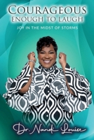 Courageous Enough to Laugh : Joy in the Midst of Storms 0578598434 Book Cover