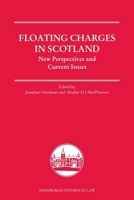 Floating Charges in Scotland: New Perspectives and Current Issues 1474458726 Book Cover
