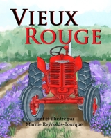 Vieux Rouge: Un vieux tracteur a une seconde chance! B09V2WWLCT Book Cover