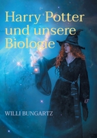 Harry Potter und unsere Biologie: Fantasy und Biologie (German Edition) 3769303504 Book Cover