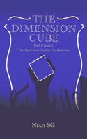 The Dimension Cube: The Brief Introduction To Heroism 1913905330 Book Cover