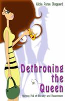 Dethroning the Queen: Getting Rid of Rivalry and Resentment 1933204575 Book Cover