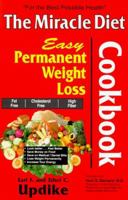 The Miracle Diet Cookbook: Easy Permanent Weight Loss Cookbook : Fat Free, Cholesterol Free, High Fiber 1887437010 Book Cover
