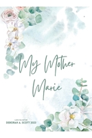 My Mother Marie B0C47WPZLQ Book Cover