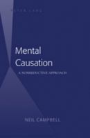 Mental Causation: A Nonreductive Approach 1433103745 Book Cover